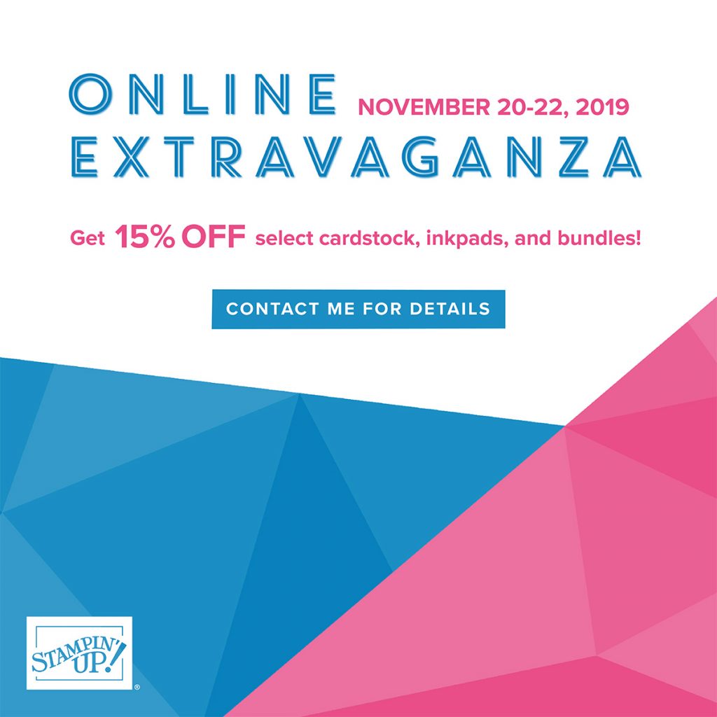 Stampin' Up! Online Extravaganza 3 days only November 20 - 22. Details on my blog here: https://wp.me/p59VWq-ayR #stampinup #thestampcamp #sale