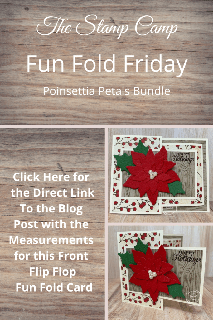 It's Fun Fold Friday and today's card is a Front Flip Flop card. You will see why I say that when you see how this card opens up. This is a fun card that uses 1 sheet of 8 1/2' X 11' piece of card stock. The gorgeous prints on this card are from the Poinsettia Place Designer Series Paper and the coordinating Poinsettia Petals Bundle was used. #funfold #stampinup #thestampcamp