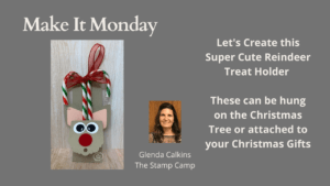 It's Make It Monday and today's project is this super cute Reindeer Treat Holder created with Stampin' Up! punches, circles and ornament punches and the Scallop Tag Topper Punch. You can either hang these on your tree or place them on your Christmas Gifts. #thestampcamp #glendasblog #stampinup